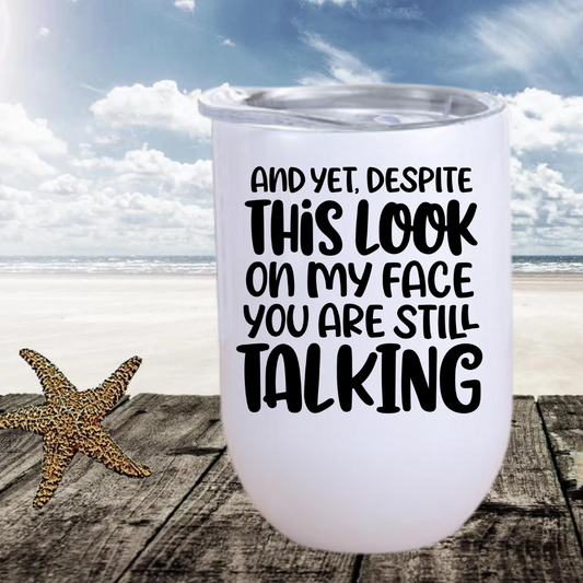 Look on my Face Wine Tumbler